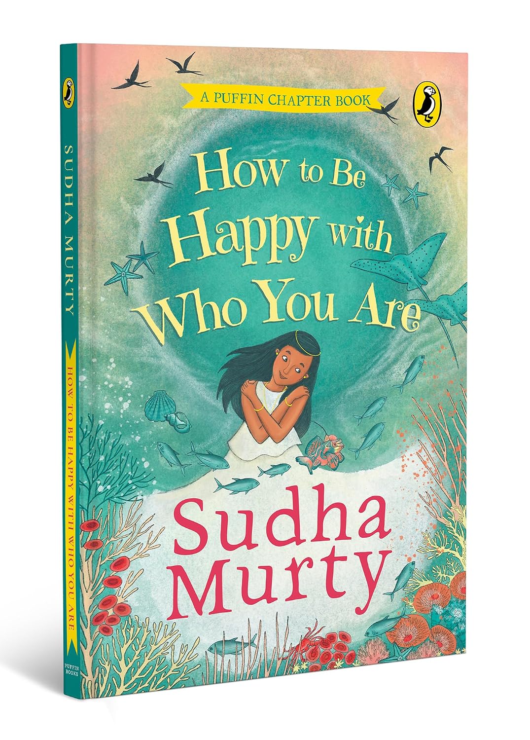 How to Be Happy with Who You Are | Puffin Chapter Book | Full-colour, Gorgeous Illustrations | Perfect Introduction to Sudha Murty | Ages 5+