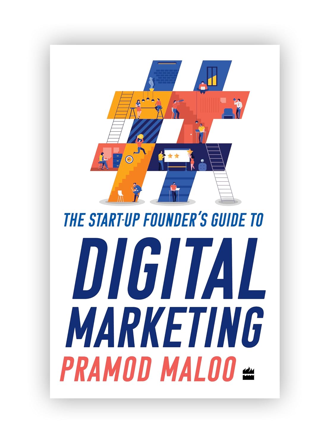 The Start-up Founder's Guide to Digital Marketing